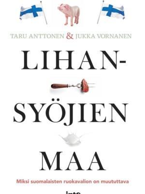 Lihansyöjien maa -teoksen kansikuvassa on Suomen lippuja, porsaita, maitoa ja lihakimpale haarukassa.