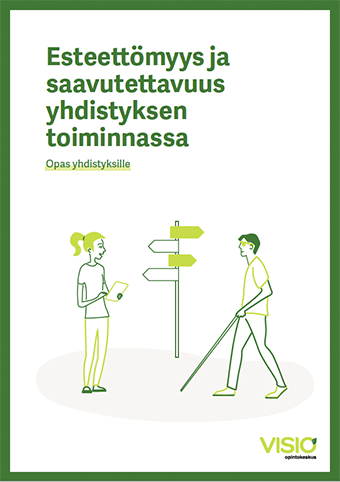 Esteettömyysopas_kansi Esteettömyys ja saavutettavuus yhdistyksen toiminnassa -kansikuva.
